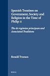 Spanish treatises on government, society, and religion in the time of Philip II : the "De regimine principum" and associated traditions
