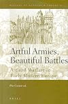 Artful Armies, Beautiful Battles: Art and Warfare in Early Modern Europe