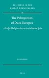 The Palmyrenes of Dura-Europos : a study of religious interaction in Roman Syria