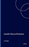 Aristotle's Theory of Predication (Philosophia Antiqua)