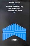 Solomon the Esoteric King: From King to Magus, Development of a Tradition (Supplements to the Journal for the Study of Judaism)