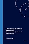 A Byzantine Book on Dream Interpretation: The Oneirocriticon of Achmet and Its Arabic Sources (Medieval Mediterranean)