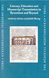 Literacy, education and manuscript transmission in Byzantium and beyond