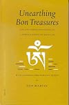 Unearthing Bon Treasures: Life and Contested Legacy of a Tibetan Scripture Revealer, with a General Bibliography of Bon (Brill's Tibetan Studies Library)