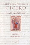 Brill's Companion to Cicero: Oratory and Rhetoric (Brill's Companions to Classical Studies)