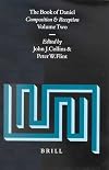 The Book of Daniel: Composition and Reception. Volume II (Supplements to Vetus Testamentum, 83)