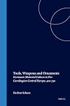 Tools, Weapons and Ornaments: Germanic Material Culture in Pre-Carolingian Central Europe, 400-750 (Northern World)