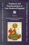 Traditions and Transformations in Late Medieval England (Northern World, V. 2)