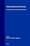 The Sacrifice Of Isaac The Aqedah Genesis 22 And Its Interpretations