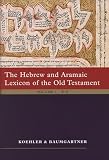The Hebrew And Aramaic Lexicon Of The Old Testament