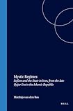 Mystic Regimes Sufism And The State In Iran From The Late Qajar Era To The Islamic Republic