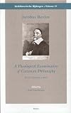 Jacobus Revius: A Theological Examination of Cartesian Philosophy: Early Criticisms (1647) (Kerkhistorische Bijdragen Kerkhistorische Bijdragen)