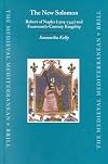 The New Solomon: Robert of Naples (1309-1343) and Fourteenth-Century Kingship (Medieval Mediterranean)