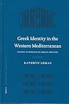 Greek Identity in the Western Mediterranean: Papers in Honour of Brian Shefton (Mnemosyne Supplements)