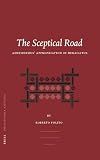The Sceptical Road: Aenesidemus' Appropriation of Heraclitus (Philosophia Antiqua)