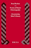 Poetics Of Islamic Historiography: Deconstructing Tabari's History (Islamic History and Civilization)
