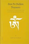 Bon Po Hidden Treasures: A Catalogue of Gter Ston Bde Chen Gling Pa's Collected Revelations (Brill's Tibetan Studies Library, V. 6)