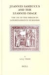 Joannes Sambucus And The Learned Image: The Use Of The Emblem In Late-renaissance Humanism (Brill's Studies in Itellectual History)