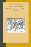 Eucharistic Sacrifice And Patristic Tradition In The Theology Of Martin Bucer 1534-1546 (Studies in the History of Christian Thought)