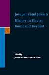 Josephus and Jewish History in Flavian Rome and Beyond (Supplements to the Journal for the Study of Judaism)