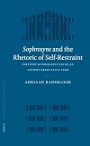Sophrosyne And The Rhetoric Of Self-Restraint: Polysemy & Persuasive Use Of An Ancient Greek Value Term (Mnemosyne, Bibliotheca Classica Batava Supplementum)