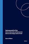 Instrumental In War: Science, Research, And Instruments Between Knowledge And The World