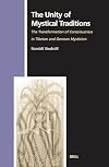 The Unity of Mystical Traditions: The Transformation of Consciousness in Tibetan and German Mysticism (Studies in the History of Religions, Vol. 107) (Numen Book)