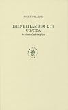 The Nubi Language of Uganda: An Arabic Creole in Africa (Studies in Semitic Languages and Linguistics)