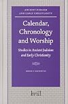 Calendar, chronology, and worship : studies in ancient Judaism and early Christianity