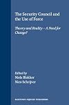 The Security Council and the Use of Force (Legal Aspects of International Organization)