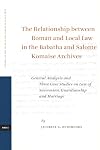 The Relationship between Roman and Local Law in the Babatha and Salome Komaise Archives (Studies on the Texts of the Desert of Judah)