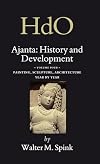 Painting, Sculpture, Architecture: History And Development, Painting, Sculpture, Architecture (Ajanta: History and Development) (Handbook of Oriental Studies/Handbuch Der Orientalistik)