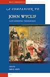 A Companion to John Wyclif (Brill's Companions to the Christian Tradition)
