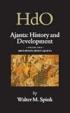Ajanta, History and Development: Arguments About Ajanta (Handbook of Oriental Studies/Handbuch Der Orientalistik 2, 18-2)