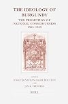 The ideology of Burgundy : the promotion of national consciousness, 1364-1565