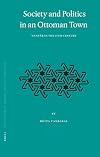 Society and Politics in an Ottoman Town : ʿAyntāb in the 17th Century