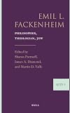 Emil L. Fackenheim: Philosopher, Theologian, Jew (Supplements to the Journal of Jewish Thought and Philosophy)