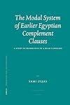 The Modal System of Earlier Egyptian Complement Clauses (Probleme Der Agyptologie)