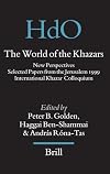 The World of the Khazars : New Perspectives : Selected Papers from the Jerusalem 1999 International Khazar Colloquium hosted by the Ben Zvi Institute