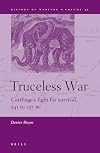 Truceless War : Carthage's Fight for Survival, 241 to 237 BC