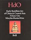 Early Buddhist Art of China and Central Asia, Volume 1 Later Han, Three Kingdoms and Western Chin in China and Bactria to Shan-Shan in Central Asia ... Studies. Section 4 China / Early Buddhi)