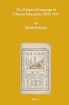 The Politics of Language in Chinese Education, 1895-1919
