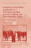 Violations of the Rules Applicable in Non-International Armed Conflicts and Their Possible Causes (International Humanitarian Law)