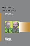 One Zambia, Many Histories : Towards a History of Post-Colonial Zambia