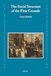 The Social Structure of the First Crusade (The Medieval Mediterranean)