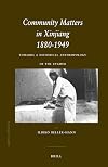 Community Matters in Xinjiang, 1880-1949 : Towards a Historical Anthropology of the Uyghur