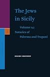 The Jews in Sicily, Volume 14 Notaries of Palermo and Notaries of Trapani (Studia Post Biblica)