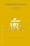 Enlightened rainbows The life and works of Shardza Tashi Gyeltsen
