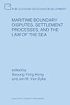 Maritime Boundary Disputes, Settlement Processes, and the Law of the Sea (Publications on Ocean Development)