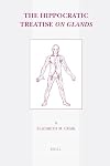 The Hippocratic Treatise on Glands: Edited and Translated with Introduction and Commentary (Studies in Ancient Medicine)